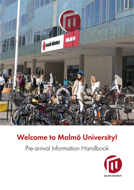 Welcome to Malmö University! Pre-Arrival Information Handbook Pre-Arrival Information