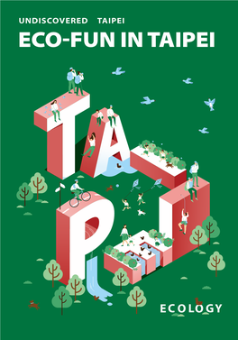 UNDISCOVERED TAIPEI-ECO-FUN in TAIPEI.Pdf