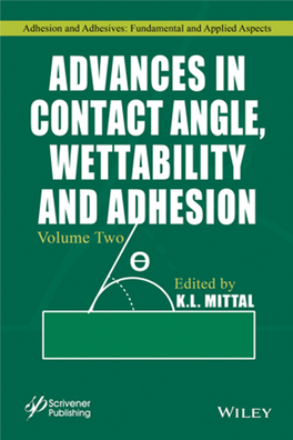 Advances in Contact Angle, Wettability and Adhesion, Volume