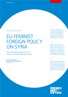 EU FEMINIST FOREIGN POLICY on SYRIA How a Holistic Perspective Can Inform EU Policymaking on Syria Contents