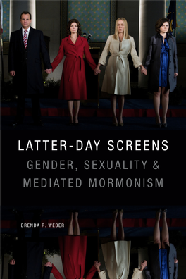 Latter-Day Screens Gender, Sexuality & Mediated Mormonism