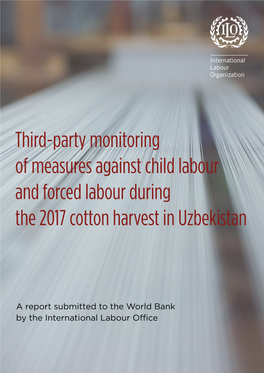 Third-Party Monitoring of Measures Against Child Labour and Forced Labour During the 2017 Cotton Harvest in Uzbekistan
