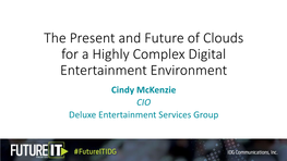 The Present and Future of Clouds for a Highly Complex Digital