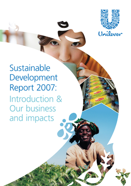 Sustainable Development Report 2007: Introduction & Our Business and Impacts Introduction and Our Business & Impacts