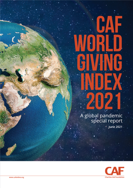 CAF WORLD GIVING INDEX 2021 a Global Pandemic Special Report June 2021