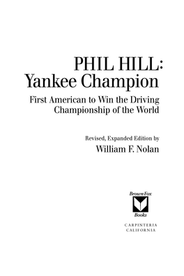 PHIL HILL: Yankee Champion First American to Win the Driving Championship of the World