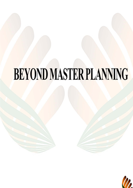 BEYOND MASTER PLANNING Development Plan Gurgaon-Manesar Urban Complex Was Published for a Eriod of 25 Years I.E