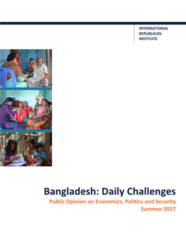 Bangladesh: Daily Challenges Public Opinion on Economics, Politics and Security Summer 2017
