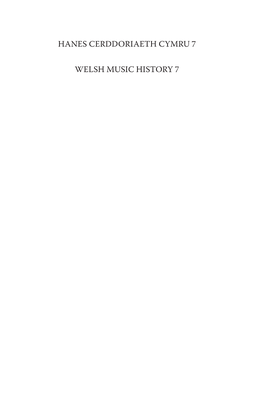 Hanes Cerddoriaeth Cymru 7 Welsh Music History 7