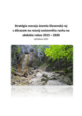 Stratégia Rozvoja Územia Slovenský Raj S Dôrazom Na Rozvoj Cestovného Ruchu Na Obdobie Rokov 2015 – 2020 Výhľadovo 2025