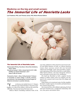 The Immortal Life of Henrietta Lacks Les Friedman, Phd, and Therese Jones, Phd, Movie Review Editors