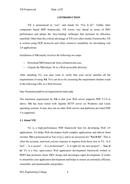 YII Framework Dept. of IT 1.INTRODUCTION YII Is Pronounced As “Yee”, and Stands for “Yes It Is!”. Unlike Other Component