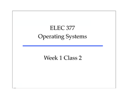 ELEC 377 Operating Systems Week 1 Class 2