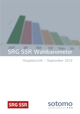 SRG SSR Wahlbarometer Hauptbericht – September 2019 Auftraggeber Schweizerische Radio- Und Fernsehgesellschaft SRG SSR