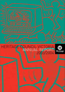 HERITAGE COUNCIL VICTORIA ANNUAL REPORT 2003/2004 Front Cover: Keith Haring Mural, Collingwood (H2055)