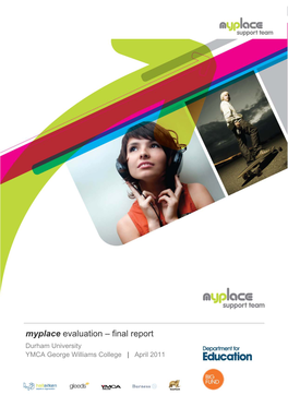 Myplace Evaluation – Final Report Durham University YMCA George Williams College | April 2011