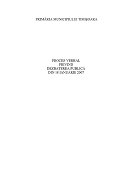 Primăria Municipiului Timişoara Proces-Verbal Privind Dezbaterea Publică Din 18 Ianuarie 2007