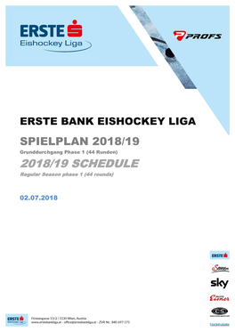 2018/19 SCHEDULE Regular Season Phase 1 (44 Rounds)