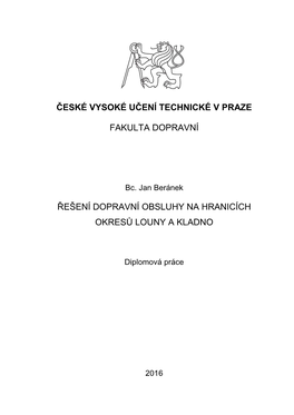 České Vysoké Učení Technické V Praze Fakulta Dopravní Řešení Dopravní Obsluhy Na Hranicích Okresů Louny a Kladno