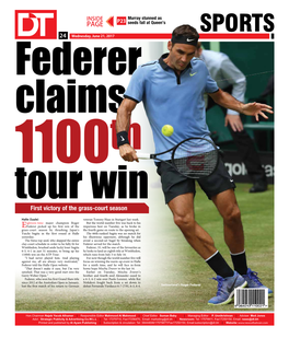SPORTS 2424 Wednesday, June 21, 2017 Federer Claims 1100Th Tour Win First Victory of the Grass-Court Season