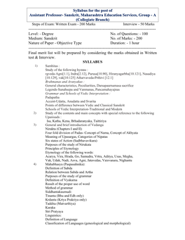 Sanskrit, Maharashtra Education Services, Group - a (Collegiate Branch) Steps of Exam: Written Exam - 200 Marks Interview - 50 Marks ------Level: - Degree No