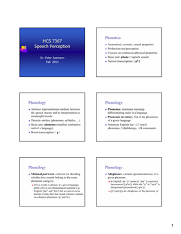 HCS 7367 Speech Perception  Anatomical, Acoustic, Neural Properties  Production and Perception