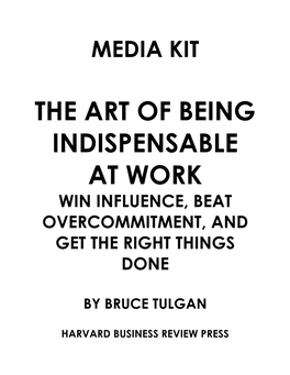 The Art of Being Indispensable at Work Win Influence, Beat Overcommitment, and Get the Right Things Done