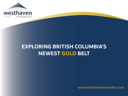 Exploring British Columbia's Newest Gold Belt