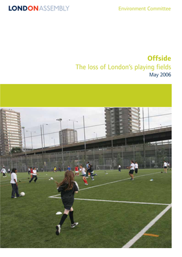 Offside the Loss of London’S Playing Fields May 2006