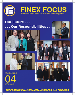 FINEX Focus April 2016 Supporting Financial Inclusion1 for All Filipinos PRESIDENT's MESSAGE