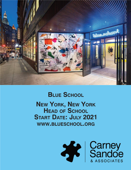 Blue School New York, New York Head of School Start Date: July 2021 Purpose Reimagine Education for a Changing World