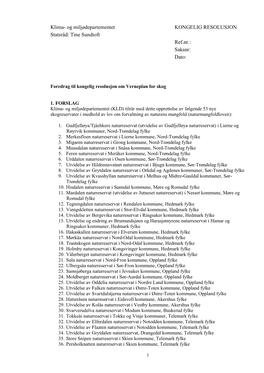 Klima- Og Miljødepartementet KONGELIG RESOLUSJON Statsråd: Tine Sundtoft Ref.Nr.: Saksnr: Dato