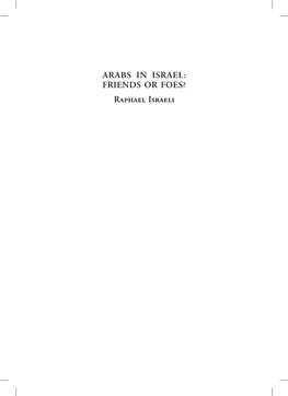 ARABS in ISRAEL: FRIENDS OR FOES? Raphael Israeli