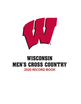WISCONSIN MEN's CROSS COUNTRY 2020 RECORD BOOK WISCONSIN MEN's CROSS COUNTRY 2020-21 RECORD BOOK NCAA Champions