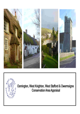 Osmington, West Knighton, West Stafford and Owermoigne Conservation Areas Form Part of This Appraisal Work, Grouped Together Because of Their Geographical Proximity