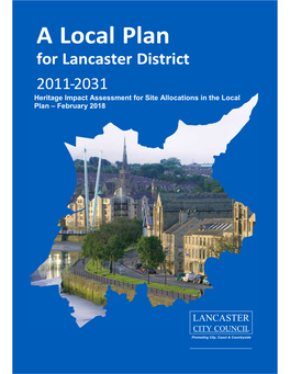 A Local Plan for Lancaster District 2011-2031 Heritage Impact Assessment for Site Allocations in the Local Plan – February 2018