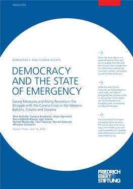 DEMOCRACY and the STATE of EMERGENCY Easing Measures and Rising Tensions in the Struggle with the Corona Crisis in the Western Balkans, Croatia and Slovenia Contents