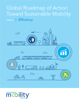 Global Roadmap of Action Toward Sus- Tainable Mobility: Efficiency