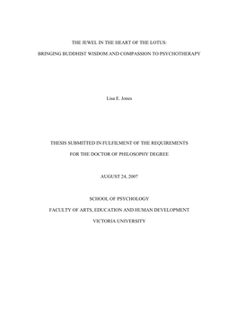 THE JEWEL in the HEART of the LOTUS: BRINGING BUDDHIST WISDOM and COMPASSION to PSYCHOTHERAPY Lisa E. Jones THESIS SUBMITTED IN