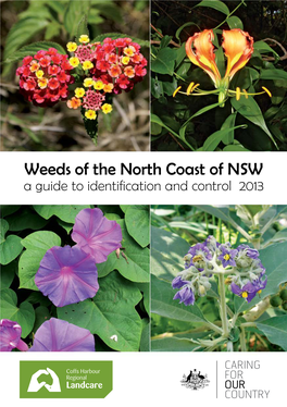 Weeds of the North Coast of NSW a Guide to Identification and Control 2013 Acknowledgements