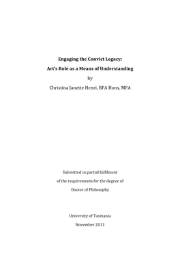 Engaging the Convict Legacy: Art’S Role As a Means of Understanding by Christina Janette Henri, BFA Hons, MFA