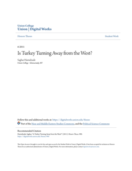 Is Turkey Turning Away from the West? Saghar Hamidzade Union College - Schenectady, NY