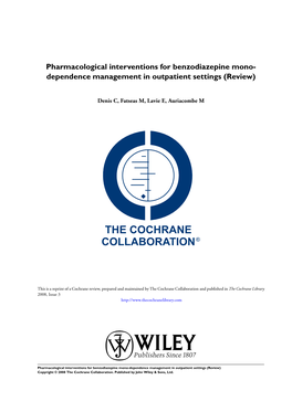 Pharmacological Interventions for Benzodiazepine Mono-Dependence Management in Outpatient Settings (Review) Copyright © 2008 the Cochrane Collaboration