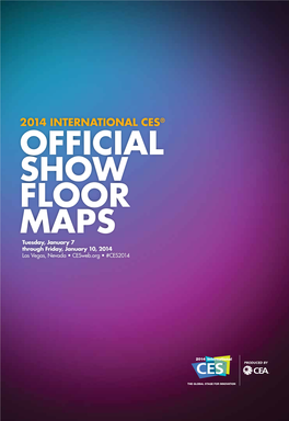 2014 International CES® Official Show Floor Maps Tuesday, January 7 Through Friday, January 10, 2014 Las Vegas, Nevada • Cesweb.Org • #CES2014 Exhibitor List