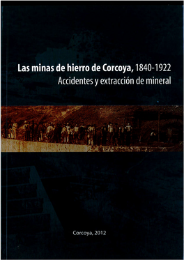 Las Minas De Hierro De Corcoya, 1840-1922. Accidentes Y Extracción De