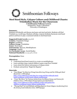 Steel Band Style, Calypso Culture and Childhood Chants: Trinidadian Music for the Classroom a Smithsonian Folkways Lesson Designed By: Sarah J