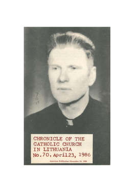 Chronicle of the Catholic Church in Lithuania. No. 70 Appearing Since 1972! Read This and Pass It On! If You Can, Reproduce It!