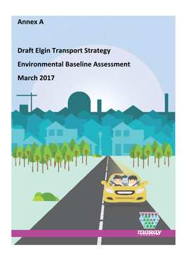 Annex a Draft Elgin Transport Strategy Environmental Baseline