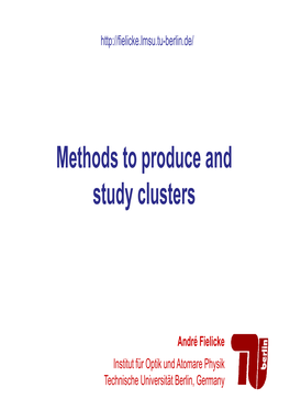 Methods to Produce and Study Clusters