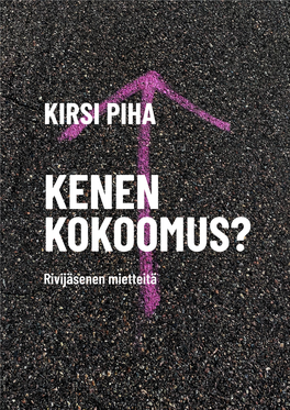 KENEN KOKOOMUS? Rivijäsenen Mietteitä ” We Are What We Pretend to Be, So We Must Be Careful Who We Pretend to Be.”